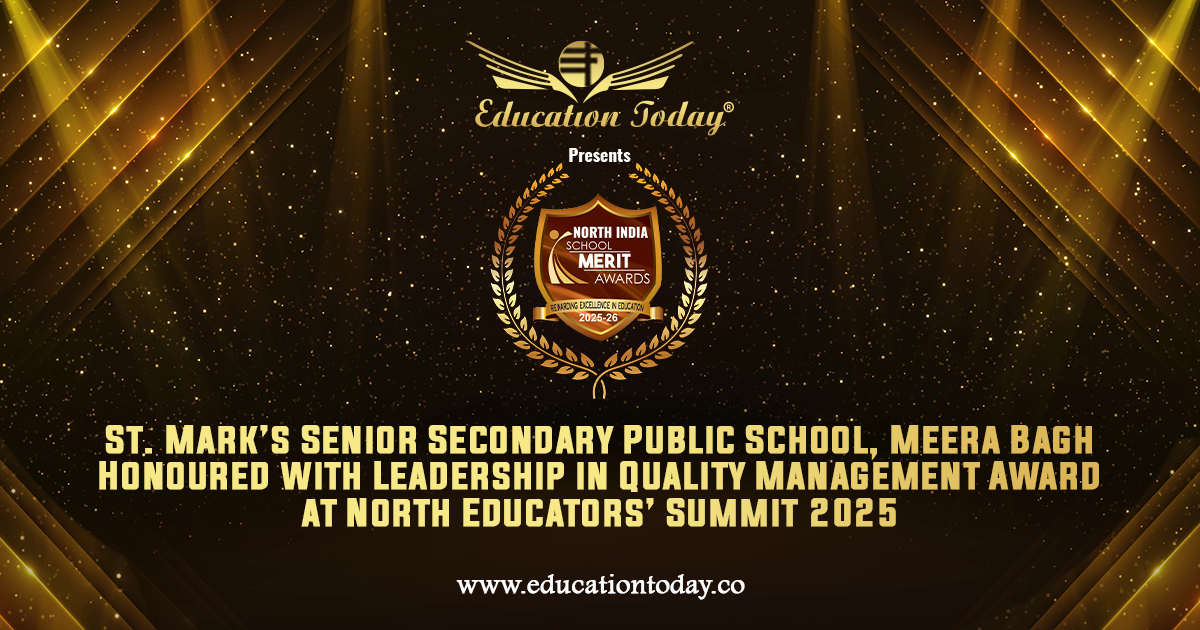 St. Mark’s Senior Secondary Public School, Meera Bagh Honoured with Leadership in Quality Management Award at North Educators’ Summit 2025