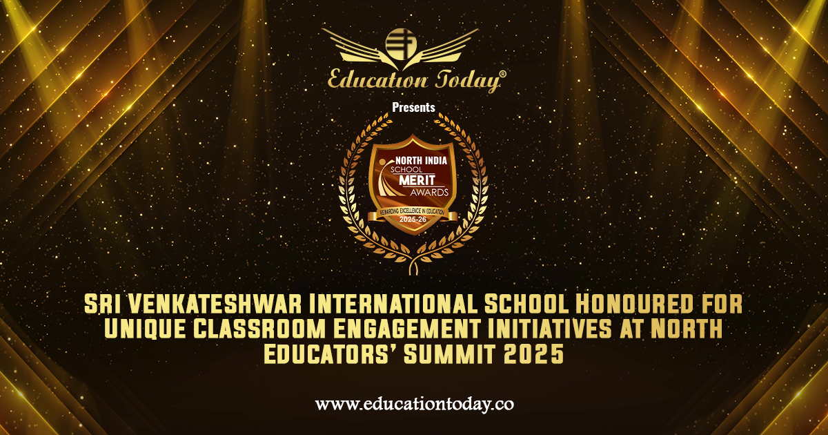 Sri Venkateshwar International School Honoured for Unique Classroom Engagement Initiatives at North Educators’ Summit 2025