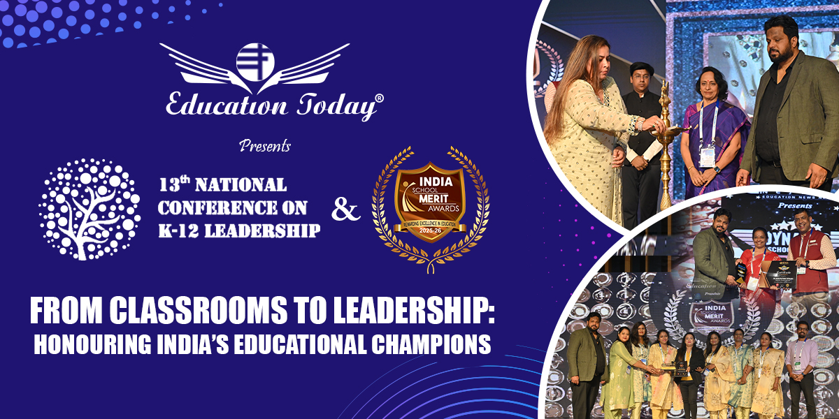 13th National Conference on K-12 Leadership & India School Merit Awards 2025: Celebrating Educational Excellence