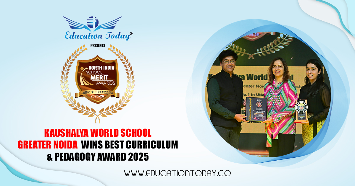 Kaushalya World School Greater Noida Wins Best Curriculum & Pedagogy Award 2025