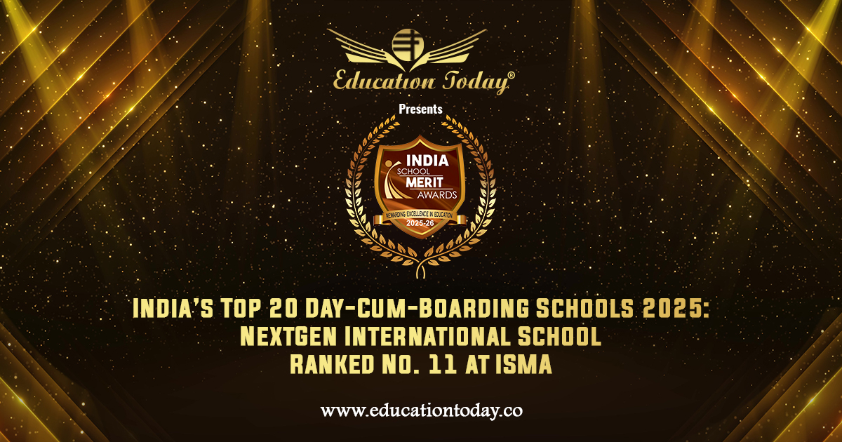 India’s Top 20 Day-Cum-Boarding Schools 2025: NextGen International School Ranked No. 11 at ISMA