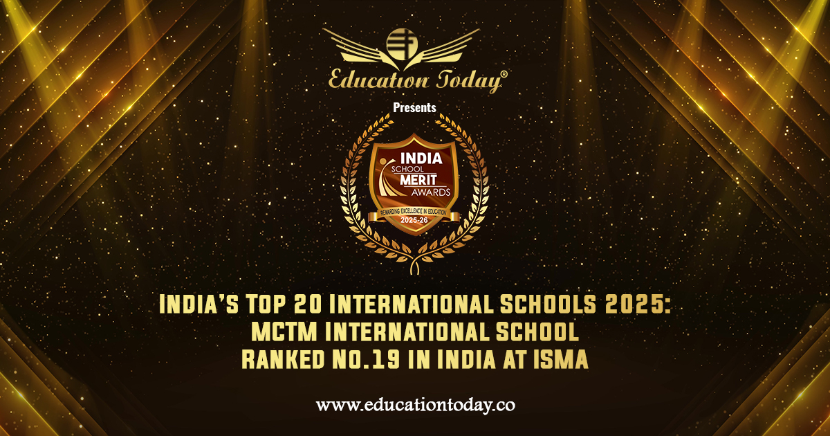 India’s Top 20 International Schools 2025: MCTM International School Ranked No.19 in India at ISMA