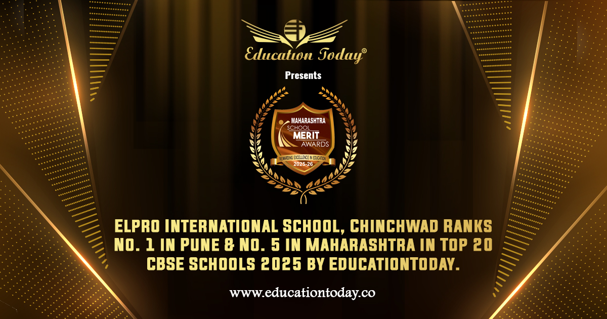 Elpro International School, Chinchwad Ranks No. 1 in Pune & No. 5 in Maharashtra in Top 20 CBSE Schools 2025 by EducationToday.
