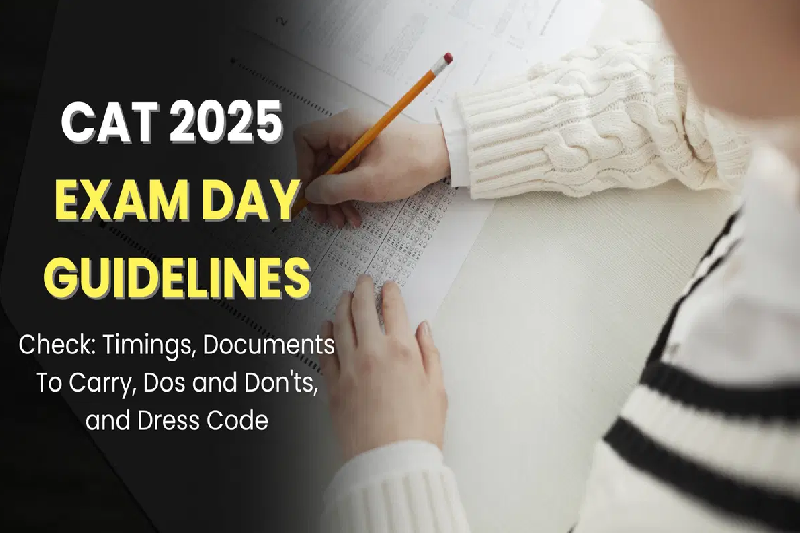 CAT 2025 Exam Day Guide: Essential Instructions, Do’s & Don’ts, Dress Code and Last-Minute Checklist
