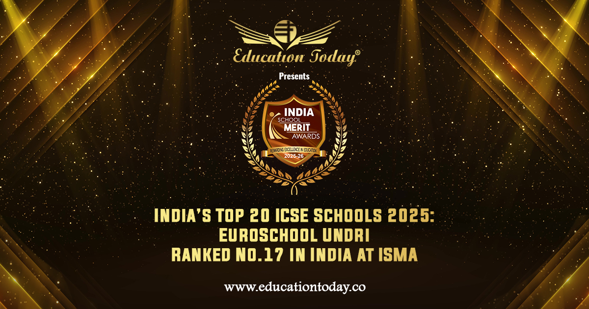 India’s Top 20 ICSE Schools 2025: EuroSchool Undri Ranked No.17 in India at ISMA