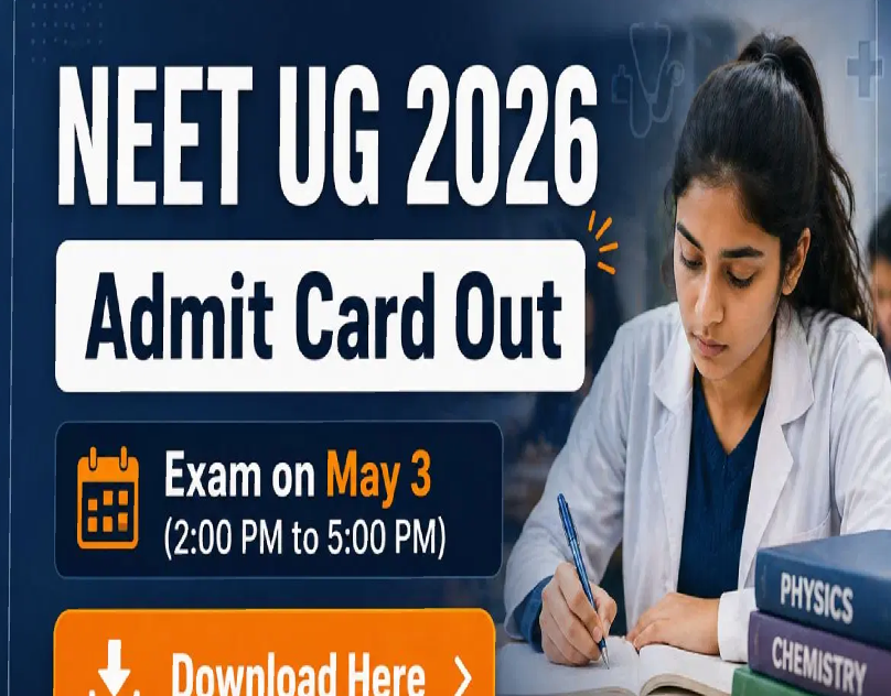 NEET UG 2026 Admit Card Released Early; Exam on May 3, Check Download Steps and Details