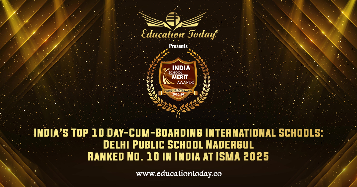 India’s Top 10 Day-Cum-Boarding International Schools: Delhi Public School Nadergul Ranked No. 10 in India at ISMA 2025