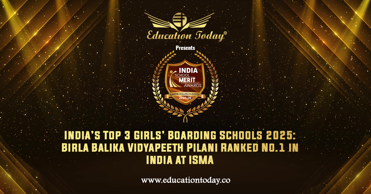 India’s Top 3 Girls’ Boarding Schools 2025: Birla Balika Vidyapeeth Pilani Ranked No.1 in India at ISMA