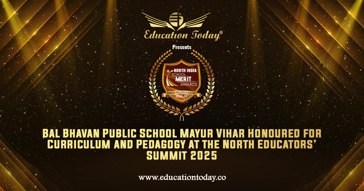 Bal Bhavan Public School Mayur Vihar Honoured for Curriculum and Pedagogy at the North Educators’ Summit 2025