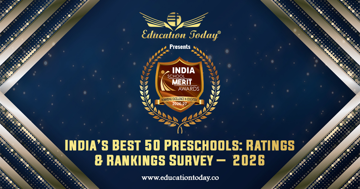 India’s Best 50 Preschools 2026: EducationToday Ratings & Rankings Survey
