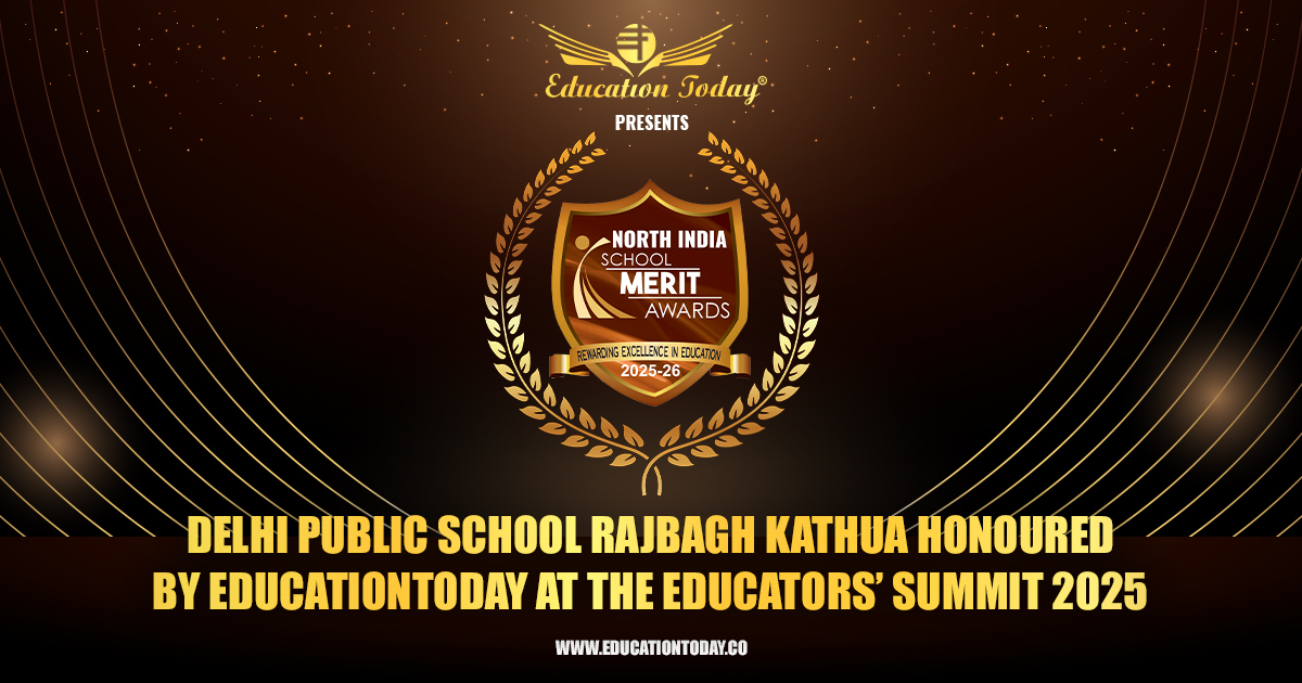 Delhi Public School Rajbagh Kathua Honoured by EducationToday at the Educators’ Summit 2025