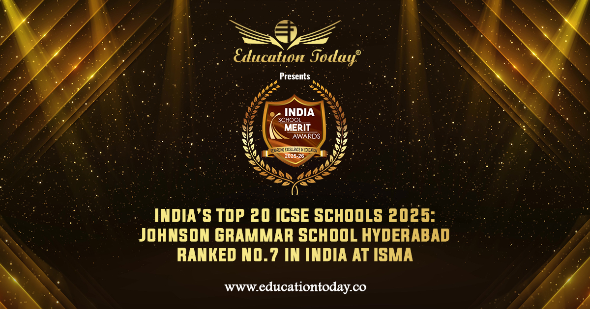 India’s Top 20 ICSE Schools 2025: Johnson Grammar School Hyderabad Ranked No.7 in India at ISMA