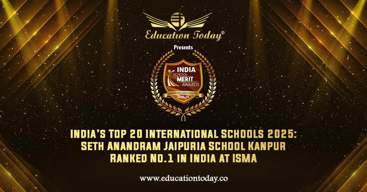 India’s Top 20 International Schools 2025: Seth Anandram Jaipuria School Kanpur Ranked No.1 in India at ISMA
