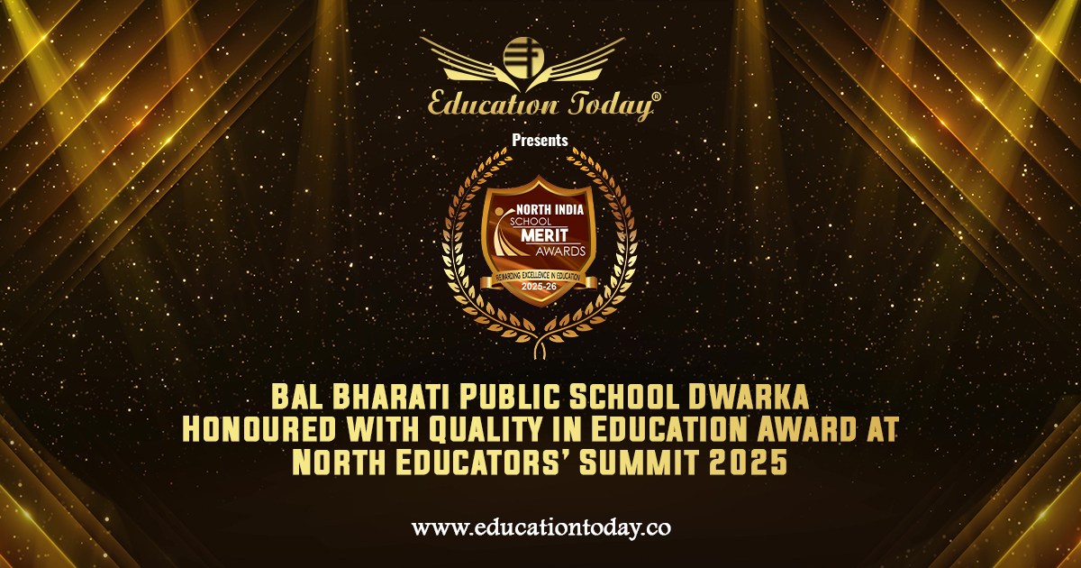Bal Bharati Public School Dwarka Honoured with Quality in Education Award at North Educators’ Summit 2025