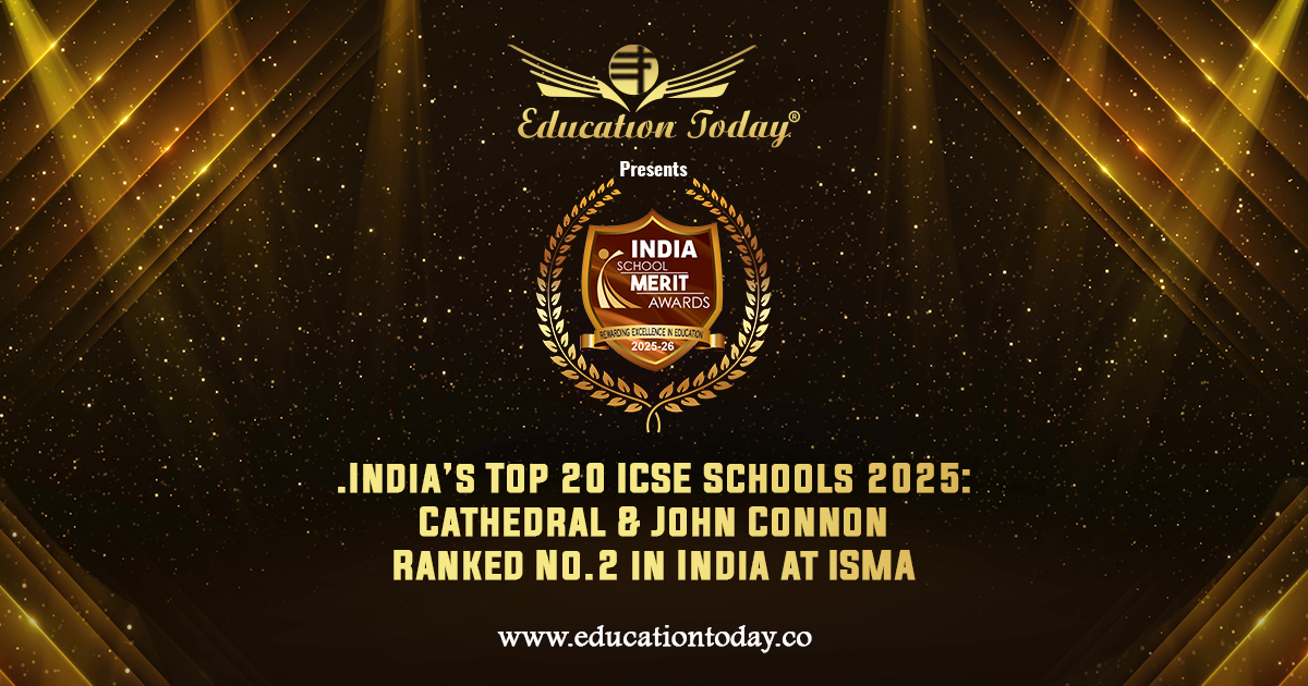India’s Top 20 ICSE Schools 2025: Cathedral & John Connon Ranked No.2 in India at ISMA