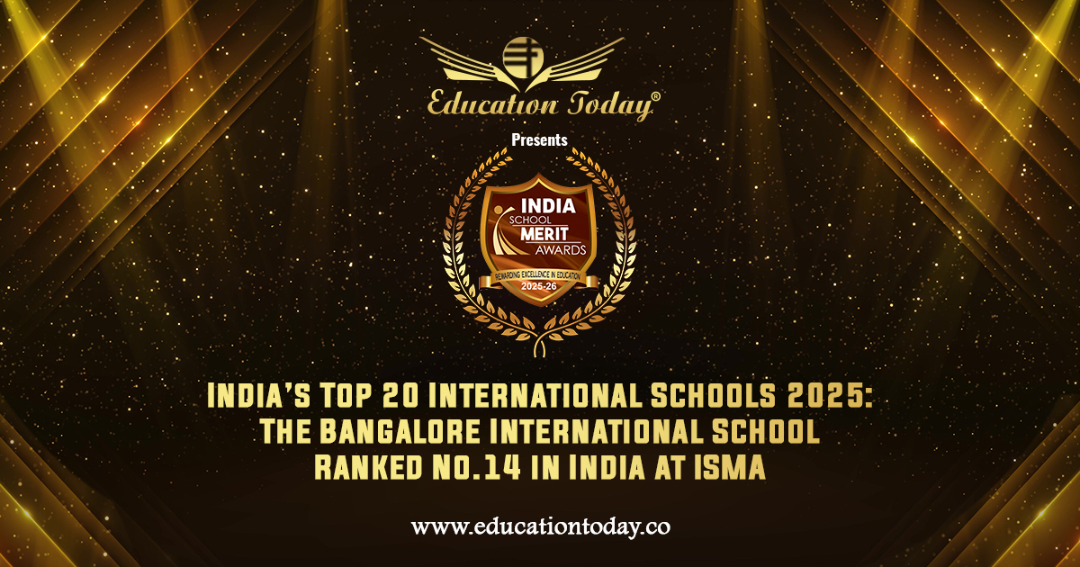 India’s Top 20 International Schools 2025: The Bangalore International School Ranked No.14 in India at ISMA
