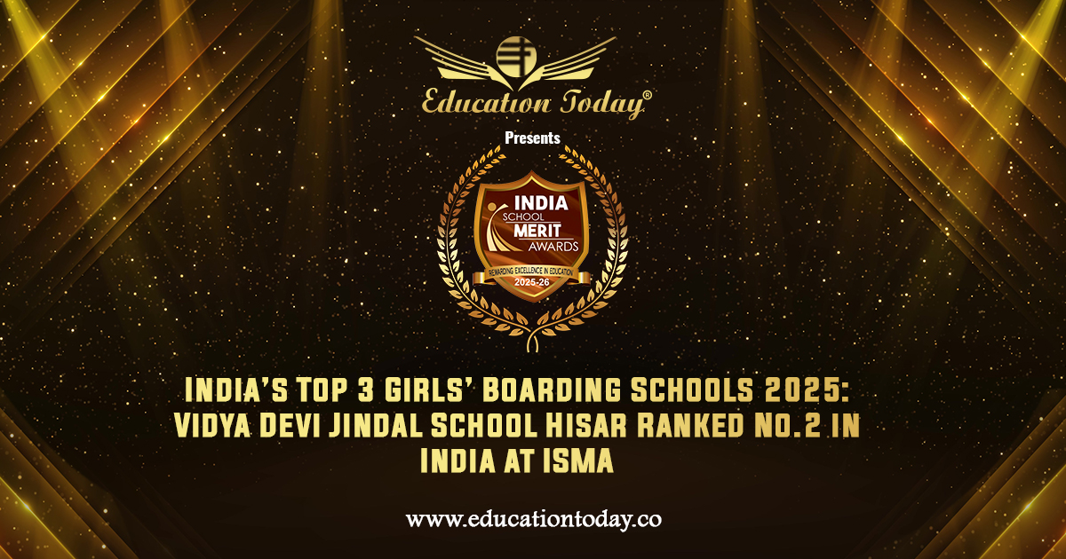 India’s Top 3 Girls’ Boarding Schools 2025: Vidya Devi Jindal School Hisar Ranked No.2 in India at ISMA