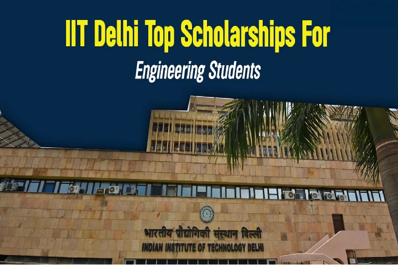 IIT Delhi Scholarships 2025: Complete Guide to Merit-cum-Means, Fee Waivers, and Donor-Funded Awards
