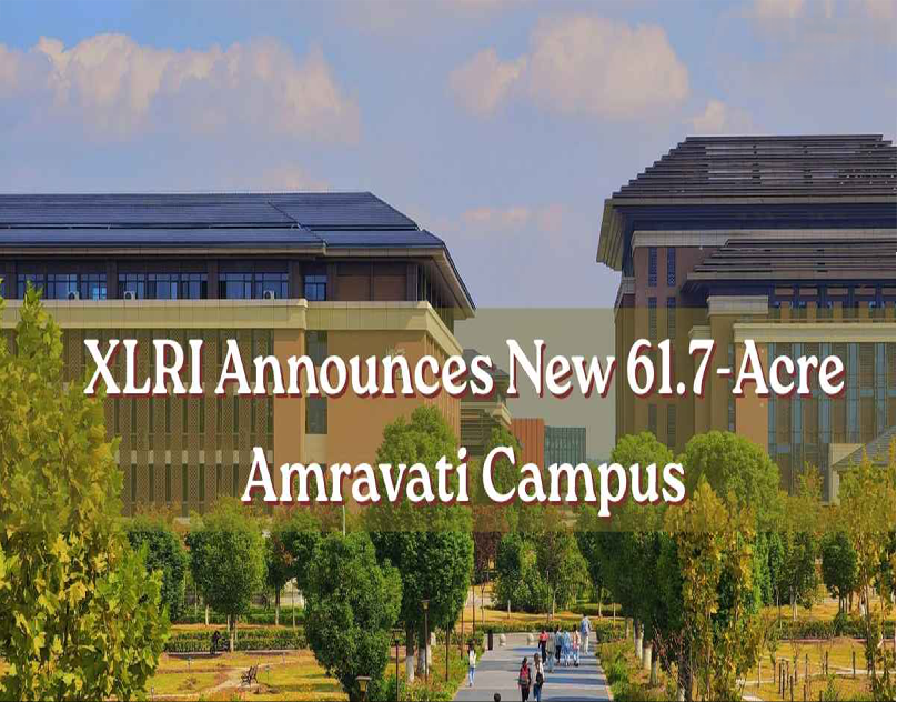 XLRI to Launch 61.7-Acre Amravati Campus, Intake to Rise by 1,000+