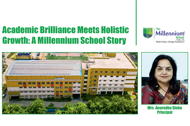 The Millennium School Noida: Academic Brilliance & Holistic Growth Under Ms. Anuradha Sinha