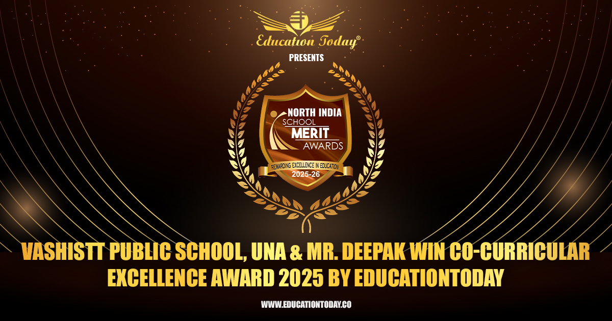 Vashistt Public School, Una: Honoured for Excellence in Co-Curricular Education
