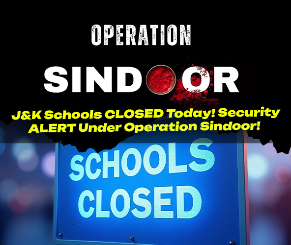 Operation Sindoor: Schools Closed Across Five Jammu & Kashmir Districts Amid Escalating India-Pakistan Tensions