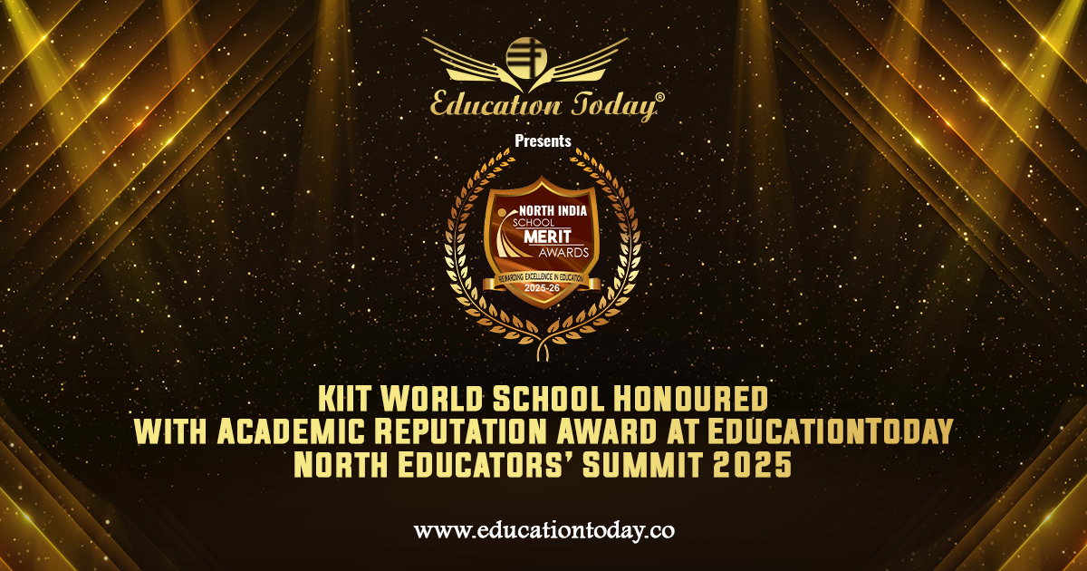 KIIT World School Honoured with Academic Reputation Award at EducationToday North Educators’ Summit 2025