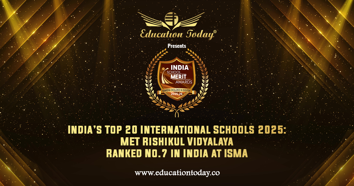 India’s Top 20 International Schools 2025: MET Rishikul Vidyalaya Ranked No.7 in India at ISMA 2025