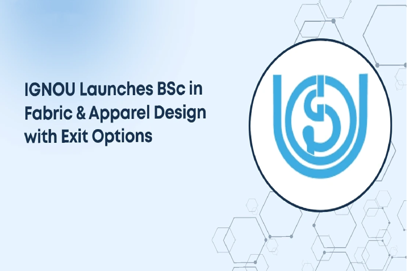 IGNOU’s BSc in Fabric and Apparel Design: Expanding Creative Education Through Open Learning