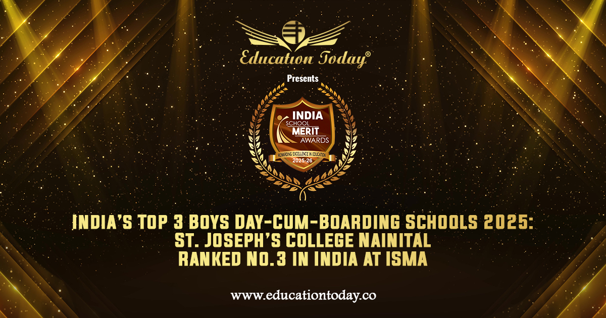 India’s Top 3 Boys Day-Cum-Boarding Schools 2025: St. Joseph’s College Nainital Ranked No.3 in India at ISMA