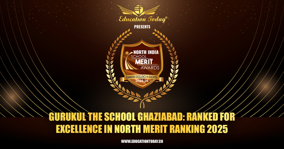 Gurukul The School Ghaziabad: Ranked for Excellence in North Merit Ranking 2025