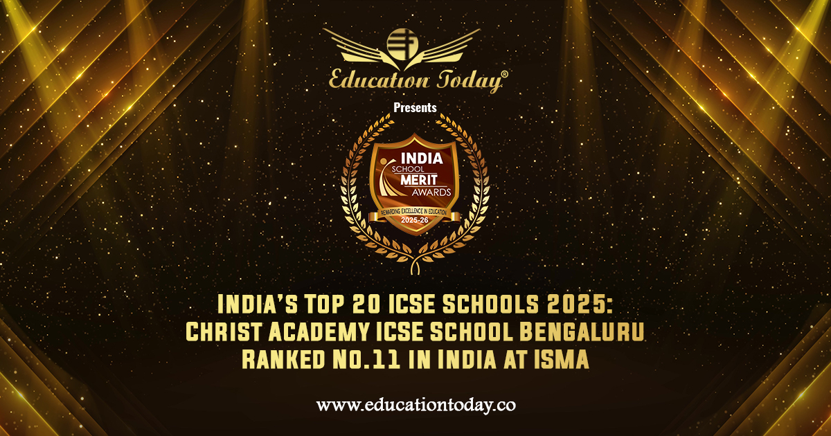 India’s Top 20 ICSE Schools 2025: Christ Academy ICSE School Bengaluru Ranked No.11 in India at ISMA