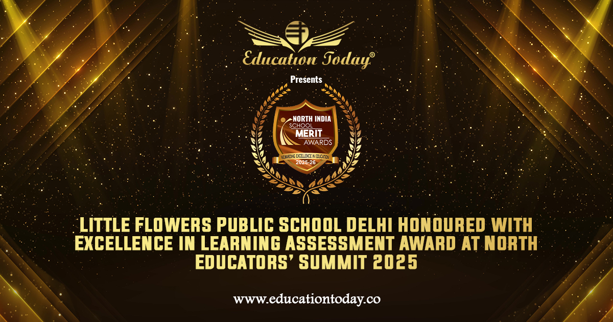 Little Flowers Public School Delhi Honoured with Excellence in Learning Assessment Award at North Educators’ Summit 2025