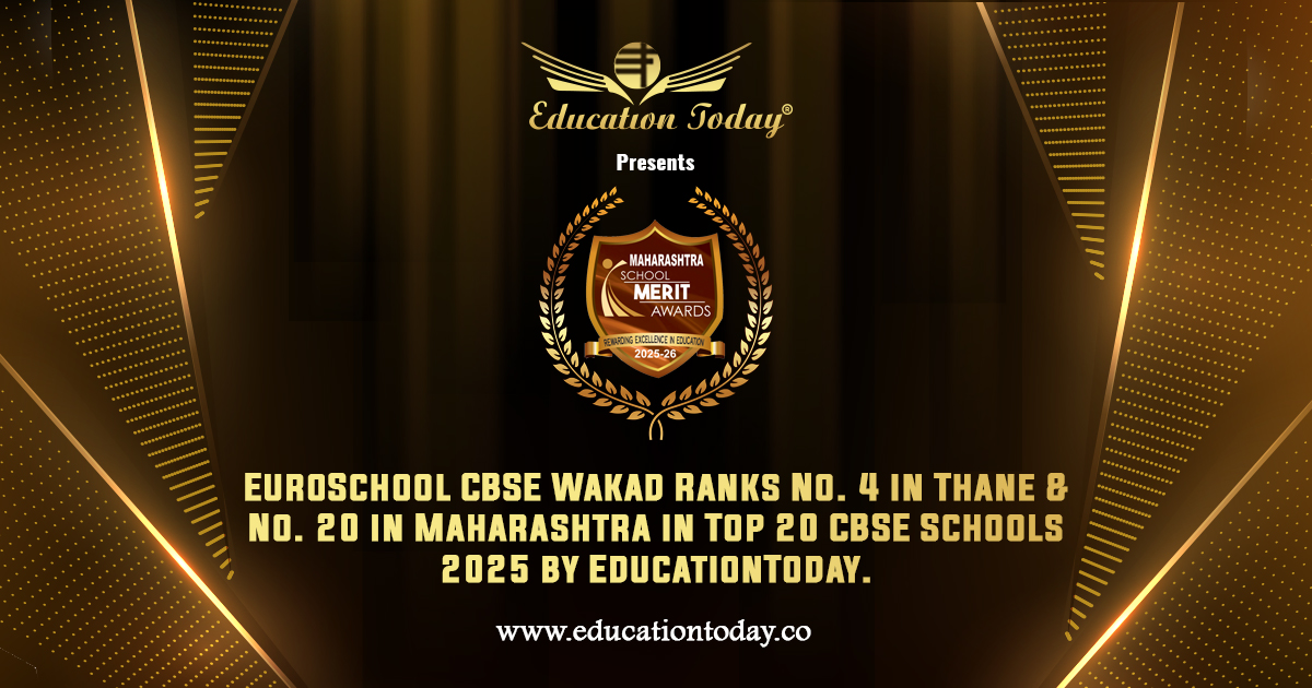EuroSchool CBSE Wakad Ranks No. 4 in Thane & No. 20 in Maharashtra in Top 20 CBSE Schools 2025 by EducationToday.