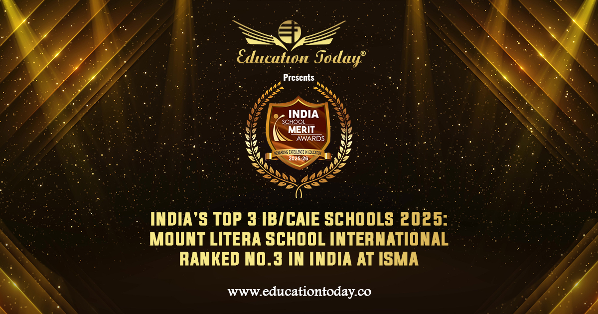 India’s Top 3 IB/CAIE Schools 2025: Mount Litera School International Ranked No.3 at ISMA