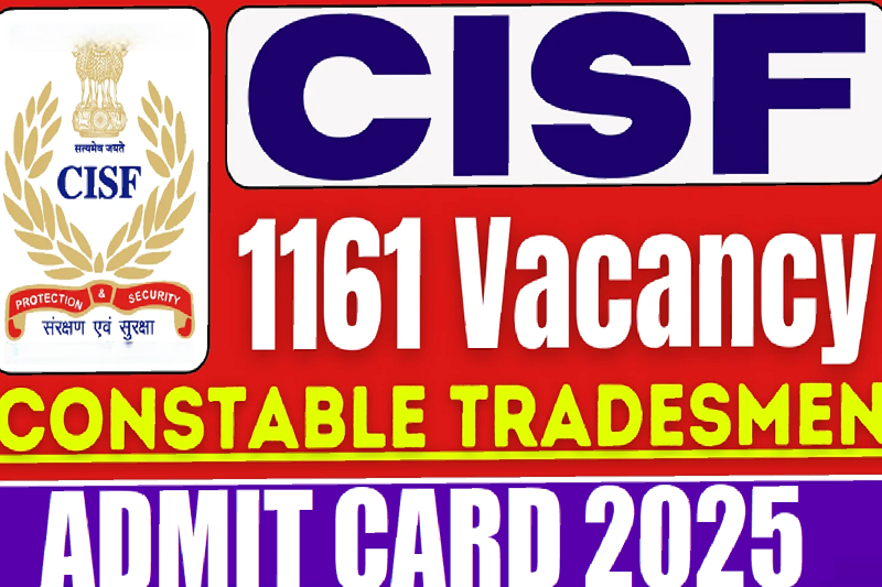 CISF Constable Tradesman PET & PST Admit Card 2025 Released: Download Now