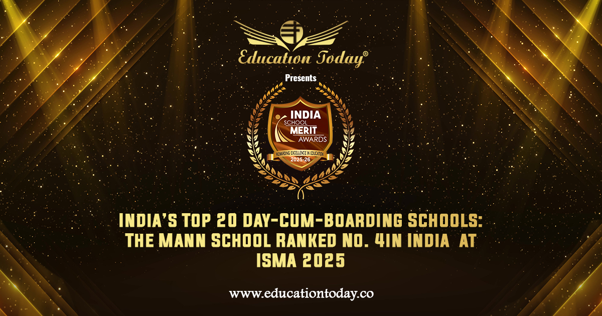 India’s Top 20 Day-Cum-Boarding Schools: The Mann School Ranked No. 4in India  at ISMA 2025
