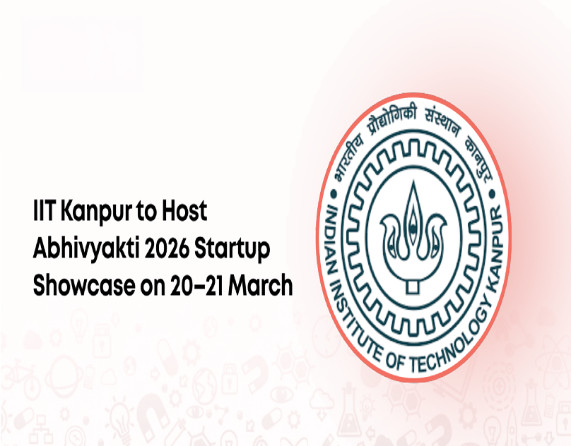 IIT Kanpur to Host Abhivyakti 2026 Startup Event from March 20
