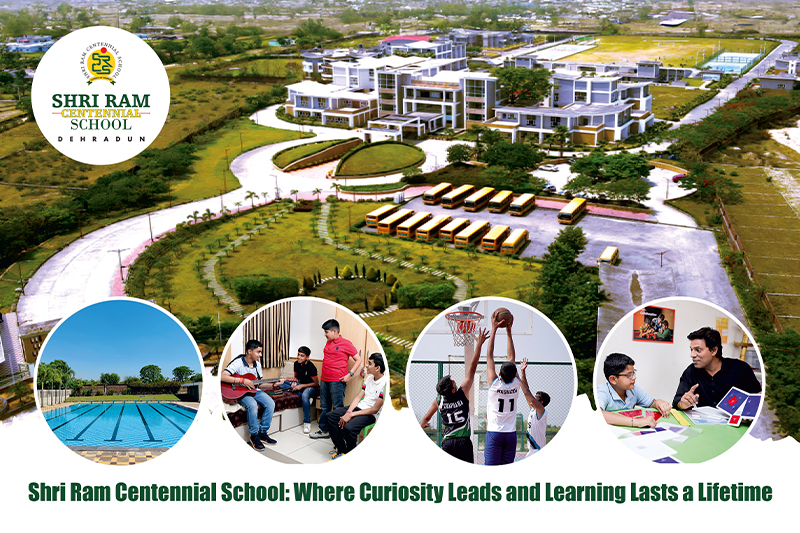 Shri Ram Centennial School Dehradun: Lifelong Learning & Curiosity Inspired by Sir Shri Ram