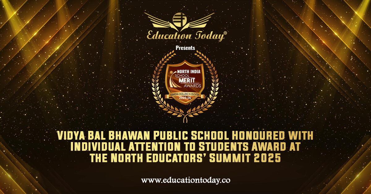 Vidya Bal Bhawan Public School Honoured with Individual Attention to Students Award at the North Educators’ Summit 2025