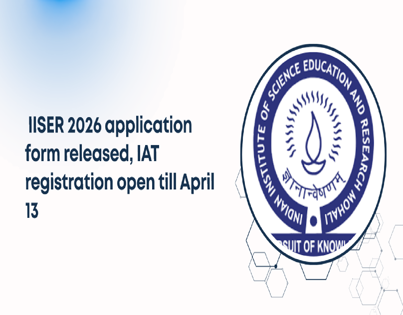 IISER IAT 2026 Registration Ends Today: Exam on June 7