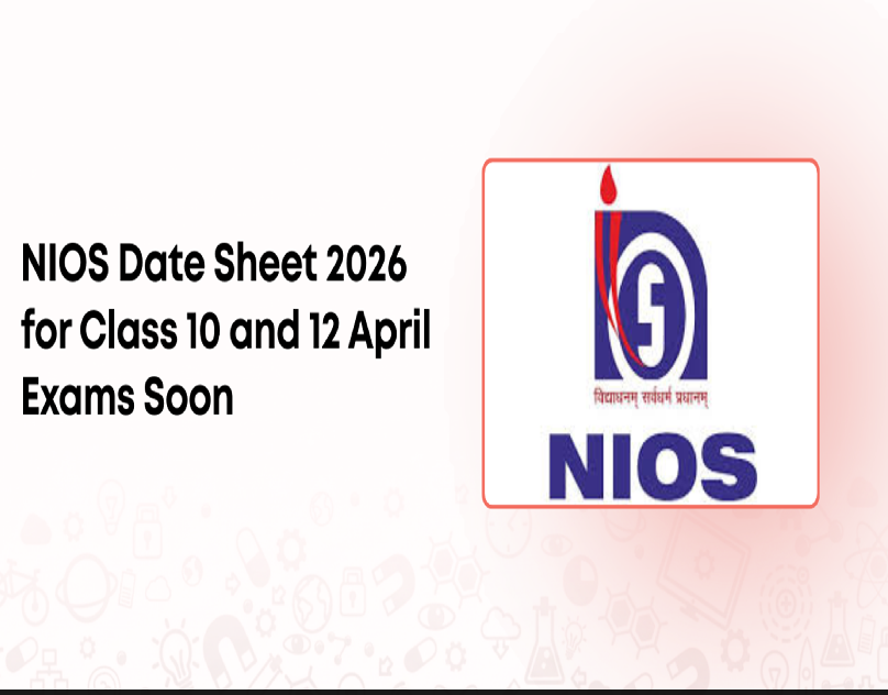 NIOS Class 10, 12 Theory Exam Date Sheet 2026 Released for April–May Session