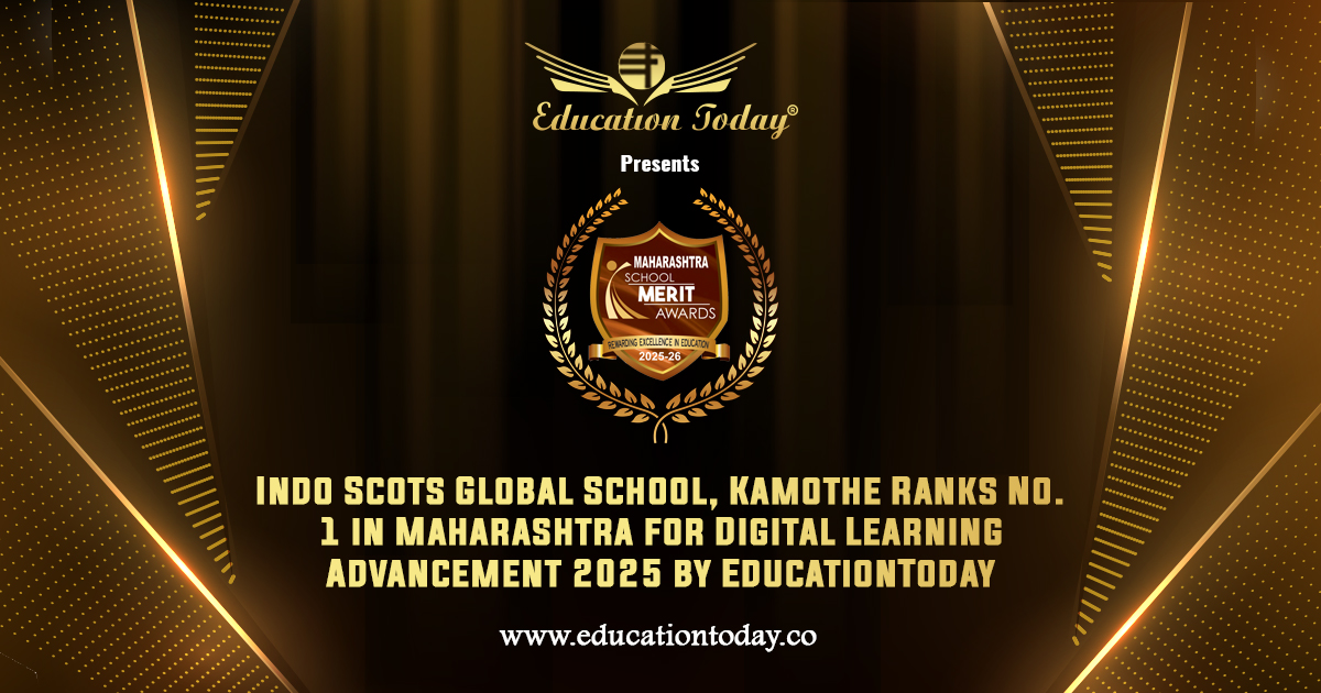 Indo Scots Global School, Kamothe Ranks No. 1 in Maharashtra for Digital Learning Advancement 2025 by EducationToday