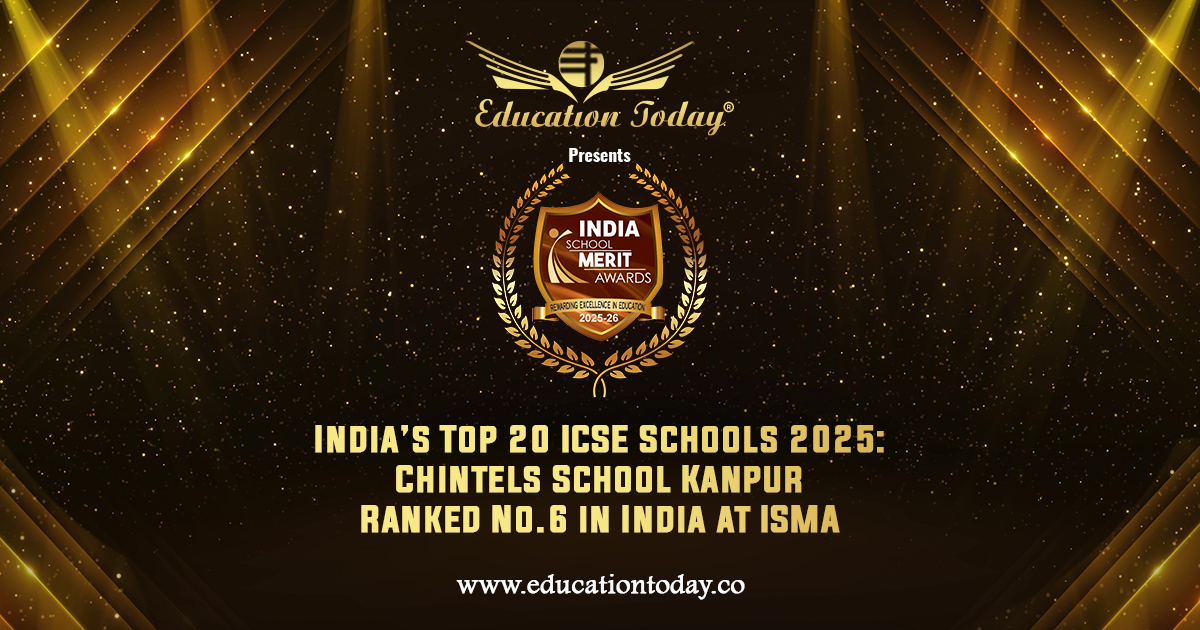 India’s Top 20 ICSE Schools 2025: Chintels School Kanpur Ranked No.6 in India at ISMA