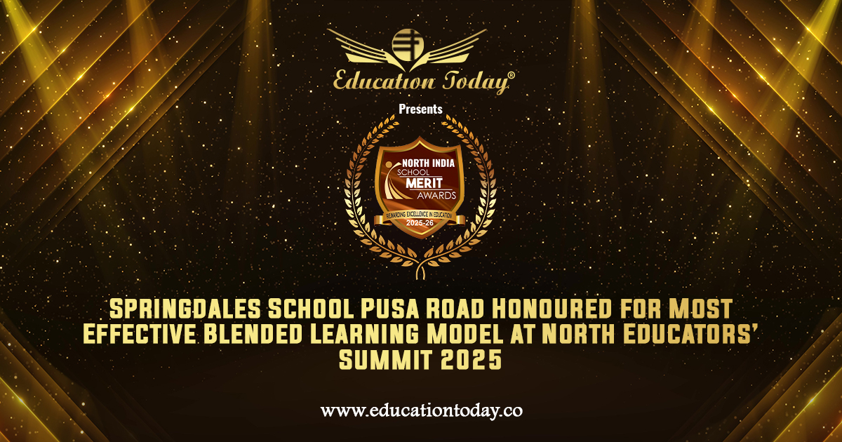 Springdales School Pusa Road Honoured for Most Effective Blended Learning Model at North Educators’ Summit 2025