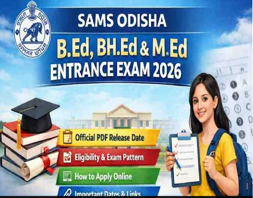 Odisha B.Ed Entrance Exam 2026 Registration Begins on SAMS Portal for Teacher Training Admission