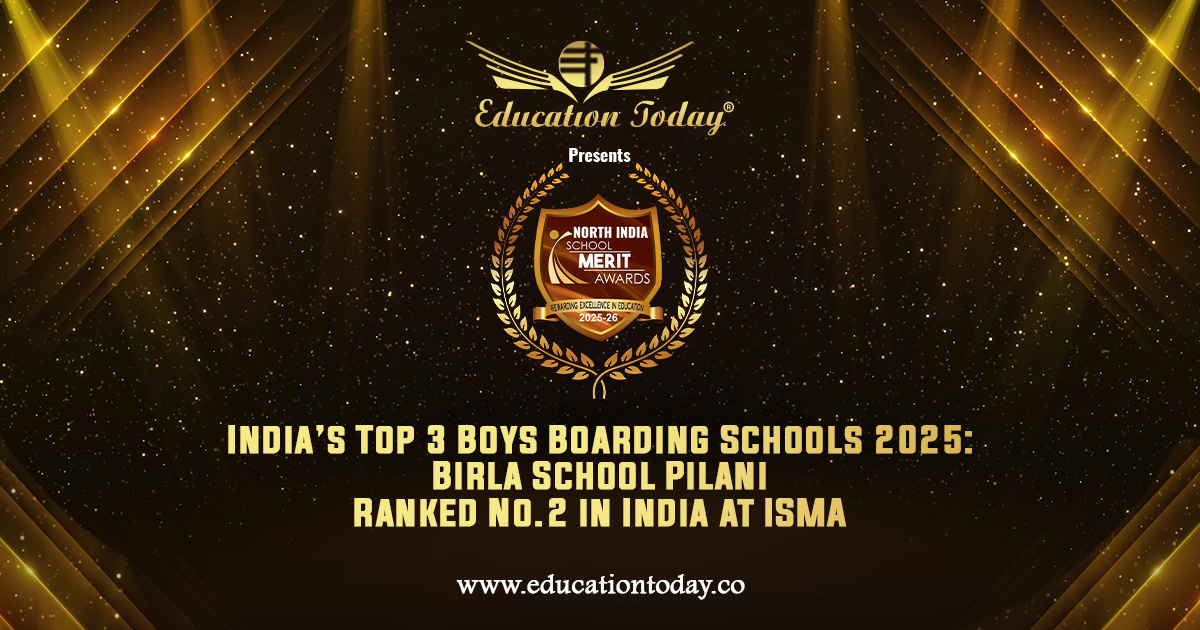 India’s Top 3 Boys Boarding Schools 2025: Birla School Pilani Ranked No.2 in India at ISMA