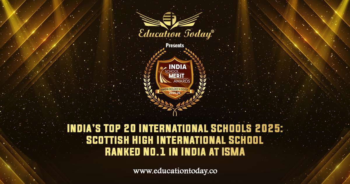India’s Top 20 International Schools 2025: Scottish High International School Ranked No.1 in India at ISMA 2025