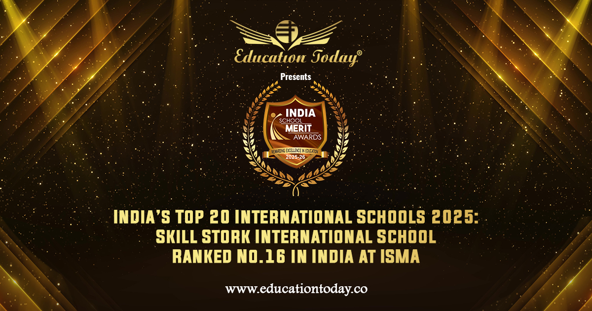 India’s Top 20 International Schools 2025: Skill Stork International School Ranked No.16 in India at ISMA