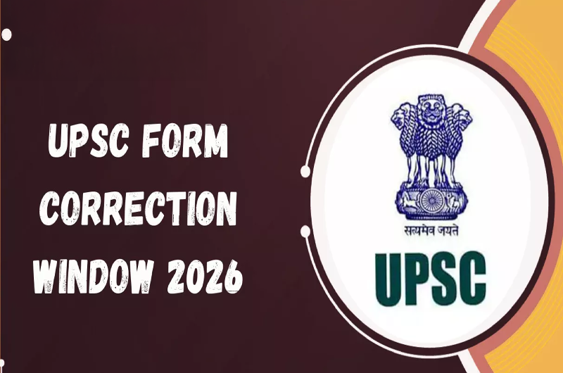 UPSC to Open Three-Day ‘Correction Window’ for CSE and IFoS 2026 Exams